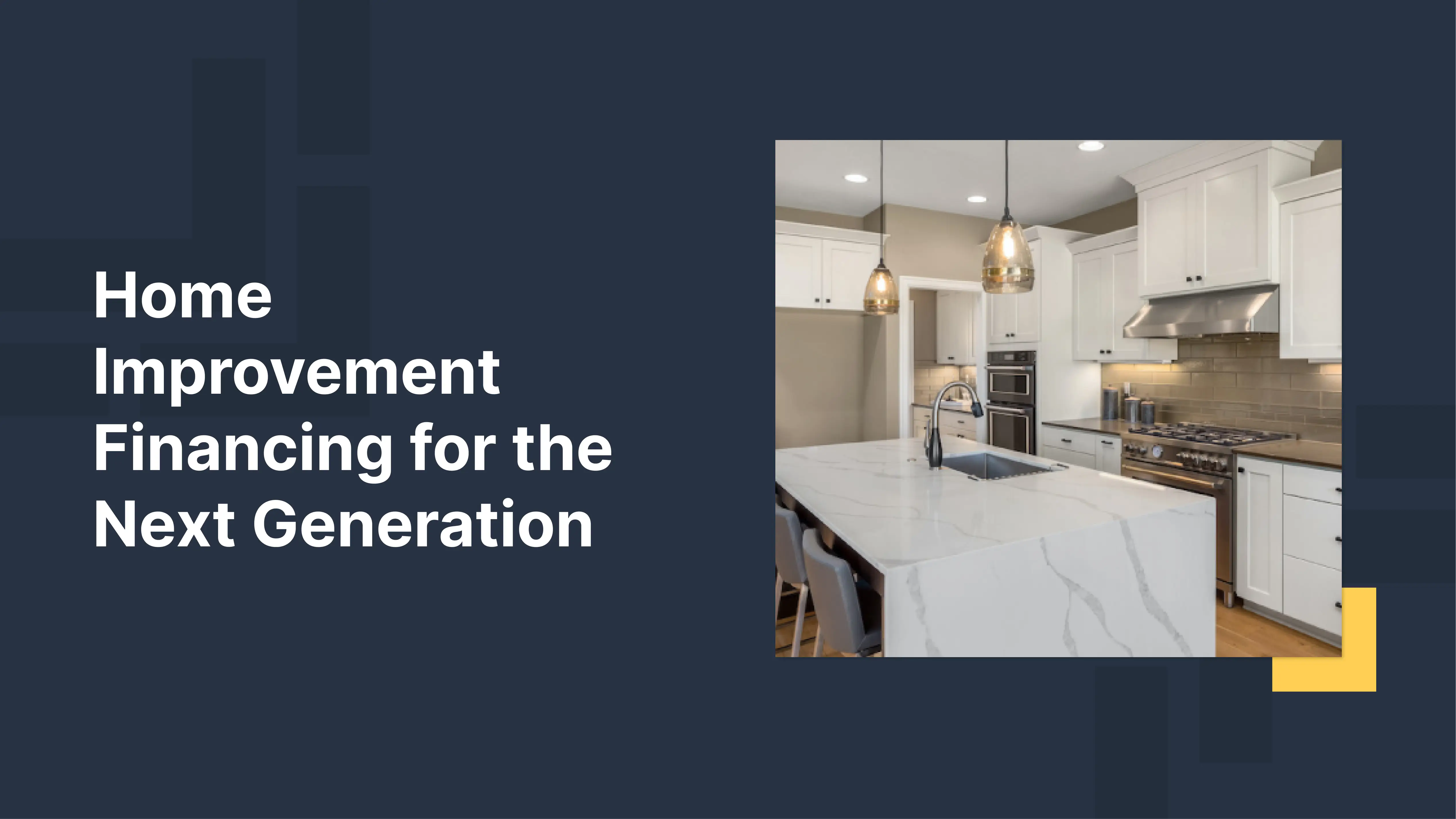 Home Improvement Financing for the Next Generation